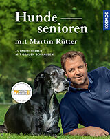 Fester Einband Hundesenioren mit Martin Rütter von Martin Rütter, Andrea Buisman
