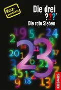 E-Book (epub) Die drei ??? Die rote Sieben (drei Fragezeichen) von Marco Sonnleitner