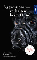 Fester Einband Aggressionsverhalten beim Hund von Ute Heberer, Nora Brede, Normen Mrozinski