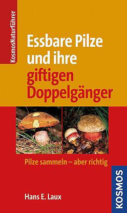E-Book (epub) Essbare Pilze und ihre gifitigen Doppelgänger von Hans E. Laux