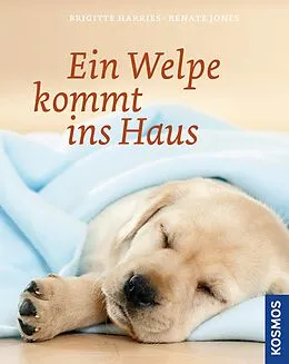 E-Book (epub) Ein Welpe kommt ins Haus von Brigitte Harries, Renate Jones
