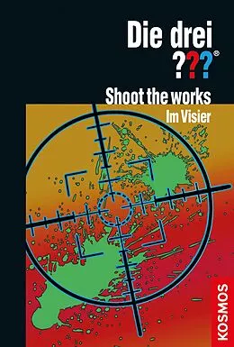 E-Book (epub) Die drei ??? Shoot the works - Im Visier (drei Fragezeichen) von William McCay