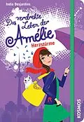 E-Book (epub) Das verdrehte Leben der Amélie, 7, Herzstürme von India Desjardins