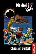 E-Book (epub) Die drei ??? Kids, 68, Chaos im Dunkeln (drei Fragezeichen Kids) von Ulf Blanck