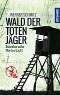 E-Book (epub) Wald der toten Jäger von Werner Schmitz