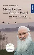 E-Book (epub) Mein Leben für die Vögel von Peter Berthold