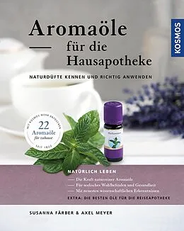 E-Book (pdf) Aromaöle für die Hausapotheke von Susanna Färber, Axel Meyer