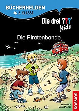Fester Einband Die drei ??? Kids, Bücherhelden 2. Klasse, Die Piratenbande von Boris Pfeiffer, Ulf Blanck