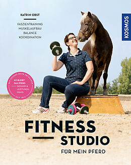 Kartonierter Einband Fitnessstudio für mein Pferd von Katrin Obst