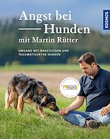 Fester Einband Angst bei Hunden - mit Martin Rütter von Martin Rütter, Andrea Buisman