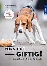 E-Book (epub) Vorsicht, giftig! Anti-Giftköder-Training für Hunde von Sandra Bruns, Lara Sophie Steinhoff