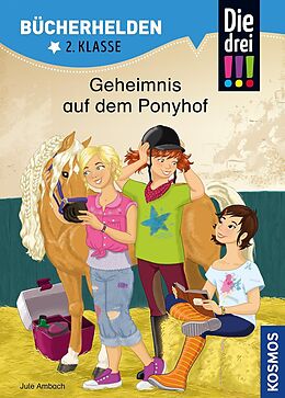 Fester Einband Die drei !!!, Bücherhelden 2. Klasse, Geheimnis auf dem Ponyhof von Jule Ambach