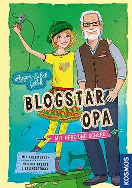E-Book (epub) Blogstar Opa - Mit Herz und Schere von Aygen-Sibel Çelik, Carolin Liepins