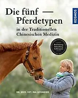 E-Book (pdf) Die fünf Pferdetypen der TCM von Ina Gösmeier