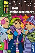 E-Book (epub) Die drei !!!, Tatort Weihnachtsmarkt (drei Ausrufezeichen) von Maja von Vogel, Henriette Wich