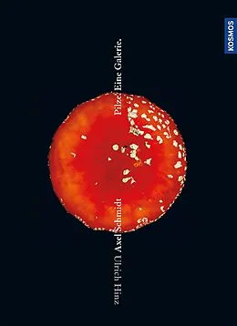 E-Book (pdf) Pilze. Eine Galerie von Axel Schmidt, Ulrich Hinz