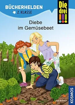 E-Book (pdf) Die drei !!!, Bücherhelden 2. Klasse, Diebe im Gemüsebeet (drei Ausrufezeichen) von Jule Ambach