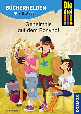 E-Book (pdf) Die drei !!!, Bücherhelden 2. Klasse, Geheimnis auf dem Ponyhof (drei Ausrufezeichen) von Jule Ambach