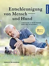 Fester Einband Entschleunigung von Mensch und Hund von Thomas Baumann, Ina Baumann