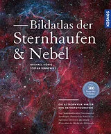 Fester Einband Bildatlas der Sternhaufen und Nebel von Stefan Binnewies, Michael König