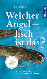 Kartonierter Einband Welcher Angelfisch ist das? von Ben Boden