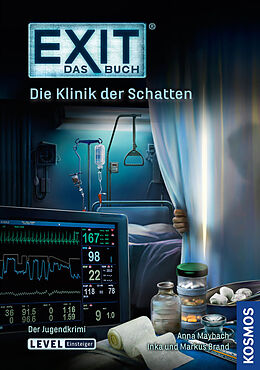 Kartonierter Einband EXIT® - Das Buch: Die Klinik der Schatten von Inka Brand, Markus Brand, Maybach, Anna