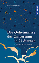 Fester Einband Die Geheimnisse des Universums in 21 Sternen (und drei Schwindlern) von Giles Sparrow