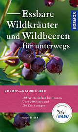 Kartonierter Einband Essbare Wildkräuter und Wildbeeren für unterwegs von Rudi Beiser