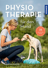 Fester Einband Physiotherapie für den Hund von Martina Flocken
