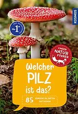 Kartonierter Einband Welcher Pilz ist das? Kindernaturführer von Bärbel Oftring, Tanja Böhning