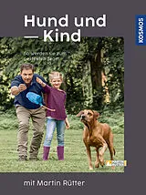 Fester Einband Hund und Kind - mit Martin Rütter von Martin Rütter, Andrea Buisman