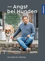 Fester Einband Angst bei Hunden - mit Martin Rütter von Martin Rütter, Andrea Buisman