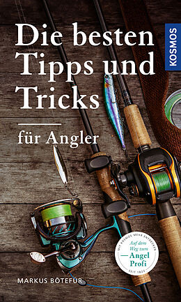 Kartonierter Einband Die besten Tipps &amp; Tricks für Angler von Markus Bötefür