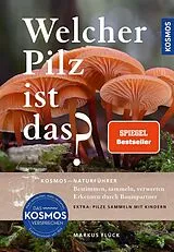 Kartonierter Einband Welcher Pilz ist das? von Markus Flück