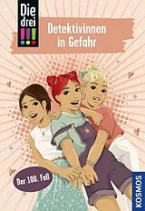 Fester Einband Die drei !!!, 100, Detektivinnen in Gefahr von Kirsten Vogel