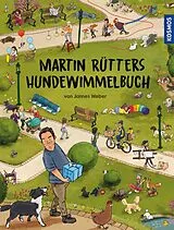 Fester Einband Martin Rütters Hundewimmelbuch von Martin Rütter, Jannes Weber