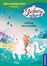 Fester Einband Sternenschweif, Bücherhelden 1. Klasse, Ausflug nach Arkadia von Anne Scheller