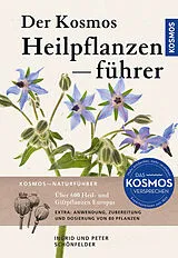 Kartonierter Einband Der Kosmos Heilpflanzenführer von Peter Schönfelder, Ingrid Schönfelder