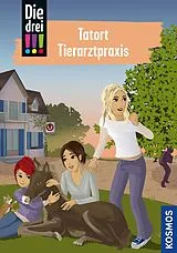 Fester Einband Die drei !!!, 102, Tatort Tierarztpraxis von Ann-Katrin Heger