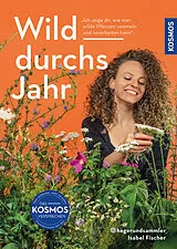 Kartonierter Einband Wild durchs Jahr von Isabel Fischer