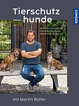 Fester Einband Tierschutzhunde von Martin Rütter, Andrea Buisman