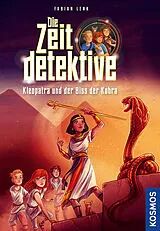 Fester Einband Die Zeitdetektive, 1, Kleopatra und der Biss der Kobra von Fabian Lenk