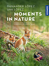 Fester Einband Moments in Nature von Gamander López, Una López