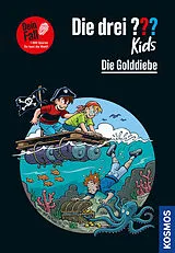Fester Einband Die drei ??? Kids Dein Fall, Die Golddiebe von Boris Pfeiffer