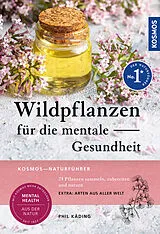 Kartonierter Einband Wildpflanzen für die mentale Gesundheit von Phil Käding