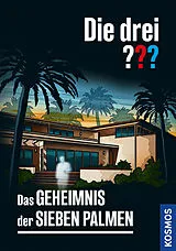 Fester Einband Die drei ??? Das Geheimnis der sieben Palmen von Marco Sonnleitner