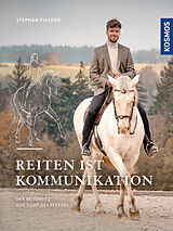 Fester Einband Reiten ist Kommunikation von Stephan Fischer