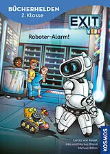Fester Einband EXIT® - Das Buch, Bücherhelden 2. Klasse, Roboter-Alarm! von Inka Brand, Markus Brand, Carola von Kessel