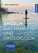 Kartonierter Einband Angeln - Nachhaltig und Ökologisch von Jörg Strehlow