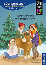 Fester Einband Die drei !!!, Bücherhelden 2. Klasse, Adventskalender, Wirbel um das Weihnachts-Pony von Anne Scheller